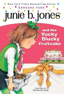Junie B. Jones #5: Junie B. Jones și prăjitura cu fructe Yucky Blucky - Junie B. Jones #5: Junie B. Jones and the Yucky Blucky Fruitcake