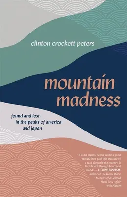 Nebunia munților: Găsit și pierdut pe vârfurile din America și Japonia - Mountain Madness: Found and Lost in the Peaks of America and Japan
