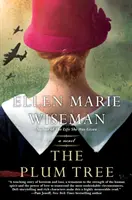 Arborele de prune: Un roman emoționant și sfâșietor despre Germania celui de-al Doilea Război Mondial și Holocaust - The Plum Tree: An Emotional and Heartbreaking Novel of Ww2 Germany and the Holocaust