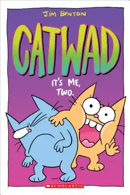 Sunt eu, doi! (Catwad #2), 2 - It's Me, Two. (Catwad #2), 2