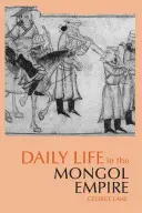 Viața de zi cu zi în Imperiul Mongol - Daily Life in the Mongol Empire