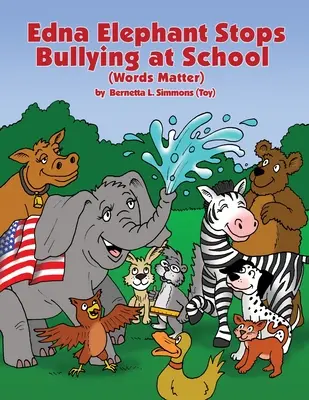 Edna Elephant oprește intimidarea la școală (Simmons (Toy) Bernetta L.) - Edna Elephant Stops Bullying at School (Simmons (Toy) Bernetta L.)