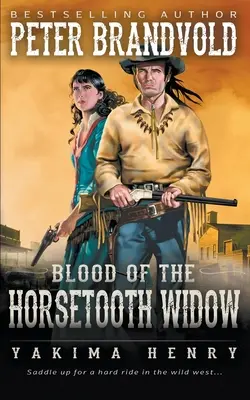 Sângele văduvei Horsetooth: Un clasic al ficțiunii western - Blood of the Horsetooth Widow: A Western Fiction Classic