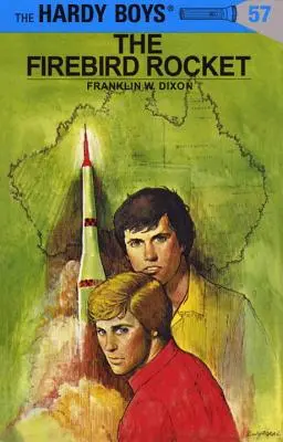 Hardy Boys 57: Racheta Firebird - Hardy Boys 57: The Firebird Rocket