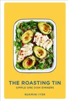 Roasting Tin - cine simple cu un singur fel de mâncare - Roasting Tin - Simple One Dish Dinners