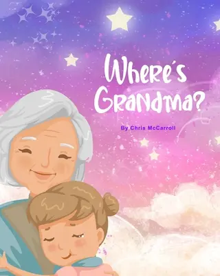 Unde este bunica? - Where's Grandma?