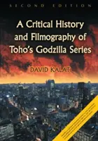 Istoria critică și filmografia seriei Godzilla de la Toho, Ed. 2D - Critical History and Filmography of Toho's Godzilla Series, 2D Ed.