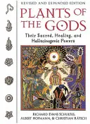 Plants of the Gods: Their Sacred, Healing, and Hallucinogenic Powers