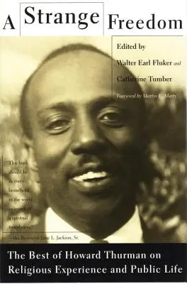 O libertate ciudată: Cele mai bune cărți ale lui Howard Thurman despre experiența religioasă și viața publică - A Strange Freedom: The Best of Howard Thurman on Religious Experience and Public Life