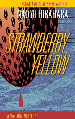 Căpșuni galbene: Un mister Mas Arai - Strawberry Yellow: A Mas Arai Mystery