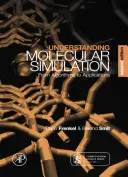 Înțelegerea simulării moleculare - de la algoritmi la aplicații (Frenkel Daan (FOM Institute for Atomic and Molecular Physics The Netherlands)) - Understanding Molecular Simulation - From Algorithms to Applications (Frenkel Daan (FOM Institute for Atomic and Molecular Physics The Netherlands))