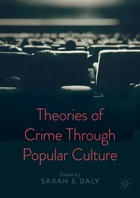 Teorii ale criminalității prin intermediul culturii populare - Theories of Crime Through Popular Culture