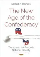 Noua eră a Confederației - Trump și creșterea dezbinării naționale - New Age of the Confederacy - Trump & the Surge in National Disunity