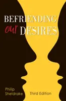 Împrietenirea cu dorințele noastre - Befriending Our Desires