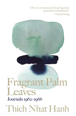 Frunze de palmier parfumate: Jurnale 1962-1966 - Fragrant Palm Leaves: Journals 1962-1966