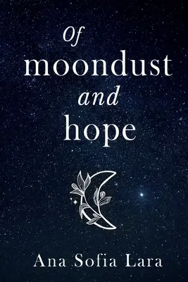 De praf de lună și speranță - Of Moondust And Hope