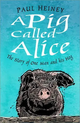 Un porc numit Alice: Povestea unui om și a porcului său - A Pig Called Alice: The Story of One Man and His Hog
