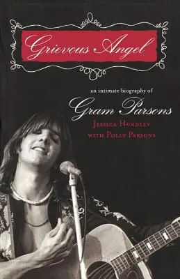 Îngerul Grievous: O biografie intimă a lui Gram Parsons - Grievous Angel: An Intimate Biography of Gram Parsons