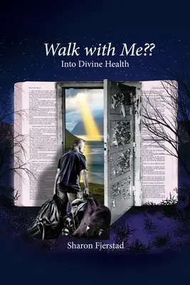 Pășește cu mine în sănătatea divină - Walk with Me Into Divine Health