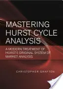 Stăpânirea analizei ciclului Hurst: Un tratament modern al sistemului original al lui Hurst de analiză a piețelor financiare - Mastering Hurst Cycle Analysis: A Modern Treatment of Hurst's Original System of Financial Market Analysis