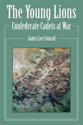 Tinerii lei: Confederate Cadets at War - The Young Lions: Confederate Cadets at War