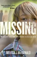 Dispăruți: Un apel urgent către Biserică pentru salvarea copiilor - Missing: An Urgent Call for the Church to Rescue Kids