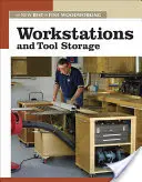 Stații de lucru și depozitare a sculelor: Noul Best of Fine Woodworking - Workstations and Tool Storage: The New Best of Fine Woodworking