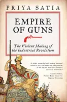 Imperiul armelor - Evoluția violentă a revoluției industriale (Empire of Guns - The Violent Making of the Industrial Revolution) - Empire of Guns - The Violent Making of the Industrial Revolution