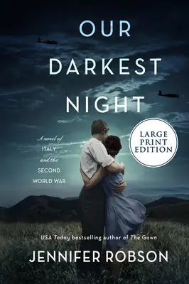 Noaptea noastră cea mai întunecată: Un roman despre Italia și cel de-al Doilea Război Mondial - Our Darkest Night: A Novel of Italy and the Second World War