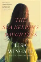 Fiicele paznicului mării (The Sea Keeper's Daughters) - The Sea Keeper's Daughters