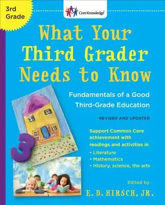 What Your Third Grader Needs to Know (Revised and Updated): Fundamentele unei bune educații de clasa a treia - What Your Third Grader Needs to Know (Revised and Updated): Fundamentals of a Good Third-Grade Education