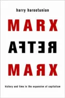 Marx după Marx: Istorie și timp în expansiunea capitalismului - Marx After Marx: History and Time in the Expansion of Capitalism