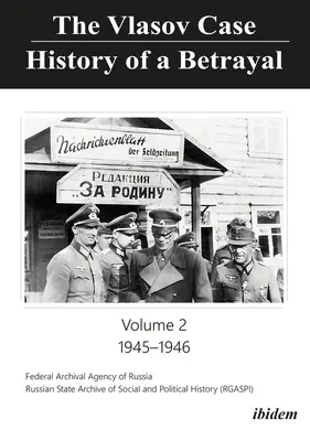 Cazul Vlasov: Istoria unei trădări: Volumul 2: 1945-1946 - The Vlasov Case: History of a Betrayal: Volume 2: 1945-1946