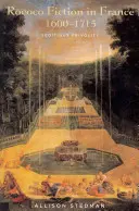 Ficțiunea rococo în Franța, 1600-1715: Frivolitate sedicioasă - Rococo Fiction in France, 1600-1715: Seditious Frivolity