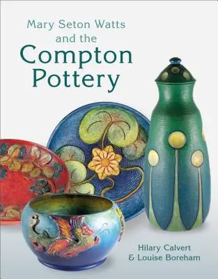 Mary Seton Watts și ceramica Compton - Mary Seton Watts and the Compton Pottery
