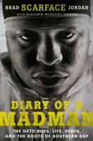 Jurnalul unui nebun: The Geto Boys, Life, Death, and the Roots of Southern Rap - Diary of a Madman: The Geto Boys, Life, Death, and the Roots of Southern Rap