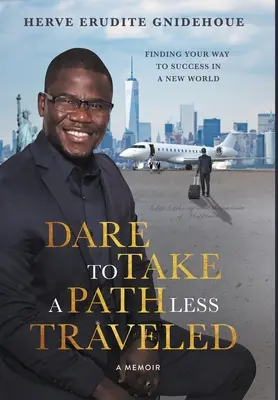 Îndrăzniți să luați o cale mai puțin umblată: Găsirea drumului spre succes într-o lume nouă - Dare To Take A Path Less Traveled: Finding your way to success in a new world