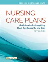Planuri de îngrijire medicală: Linii directoare pentru individualizarea îngrijirii clientului de-a lungul întregii vieți - Nursing Care Plans: Guidelines for Individualizing Client Care Across the Life Span