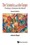 Omul de știință și falsificatorul, The: Probing a Turbulent Art World (Ediția a doua) - Scientist and the Forger, The: Probing a Turbulent Art World (Second Edition)