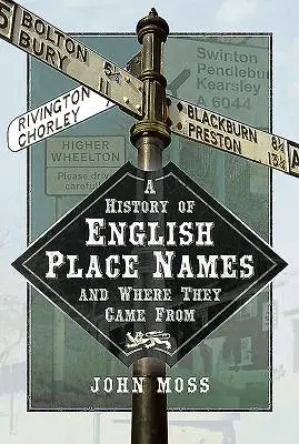 O istorie a toponimelor englezești și de unde provin acestea - A History of English Place Names and Where They Came from