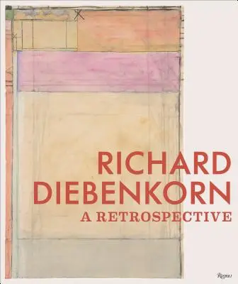 Richard Diebenkorn: O retrospectivă - Richard Diebenkorn: A Retrospective