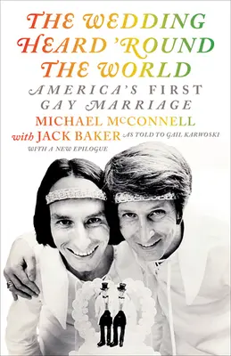 Nunta auzită în întreaga lume: Prima căsătorie gay din America - The Wedding Heard 'Round the World: America's First Gay Marriage