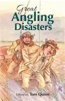 Mari dezastre ale pescuitului cu undița - Great Angling Disasters