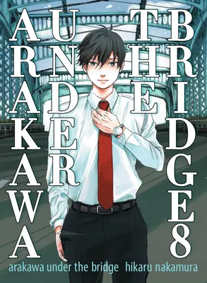Arakawa sub pod, 8 - Arakawa Under the Bridge, 8