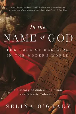 În numele lui Dumnezeu: Rolul religiei în lumea modernă: O istorie a toleranței iudeo-creștine și islamice - In the Name of God: The Role of Religion in the Modern World: A History of Judeo-Christian and Islamic Tolerance