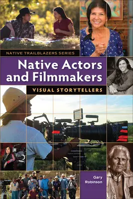 Actori și regizori nativi: Povestitori vizuali - Native Actors and Filmmakers: Visual Storytellers