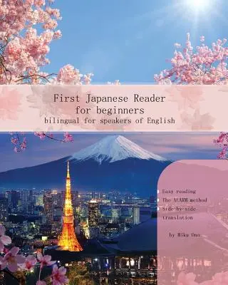 Primul cititor de japoneză pentru începători: Bilingv pentru vorbitori de engleză începători elementar (A1 A2) - First Japanese Reader for Beginners: Bilingual for Speakers of English Beginner Elementary (A1 A2)