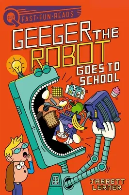 Robotul Geeger merge la școală: Geeger Robotul - Geeger the Robot Goes to School: Geeger the Robot