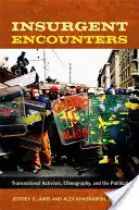 Întâlniri insurgente: Activism transnațional, etnografie și politică - Insurgent Encounters: Transnational Activism, Ethnography, and the Political