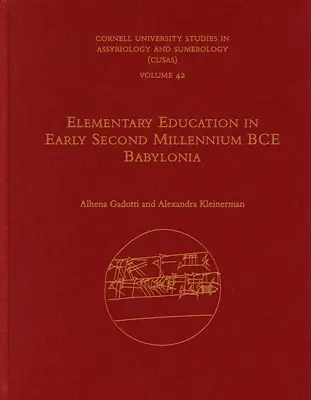 Educația elementară în Babilonia la începutul mileniului al doilea î.Hr. - Elementary Education in Early Second Millennium Bce Babylonia